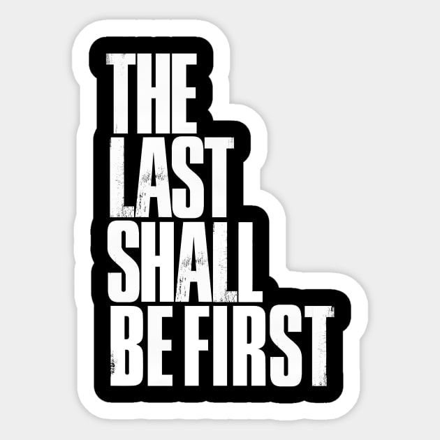 The Last Shall Be First Sticker by JezusPop!